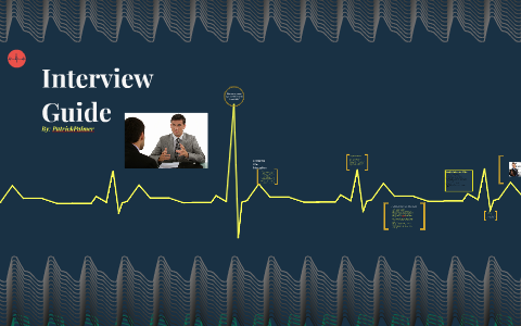 Interview Guide by Patrick Palmer on Prezi