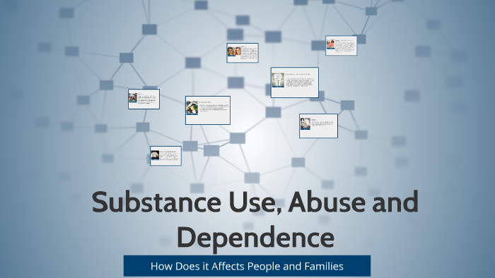 Subsatnce Use, Abuse and Dependence by tina moore