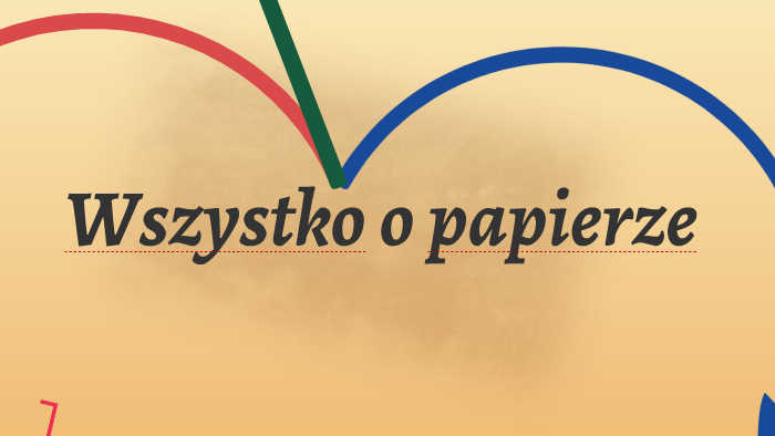 Wszystko O Papierze Technika Klasa 5 Wszystko o papierze by Konrad Półtorak on Prezi