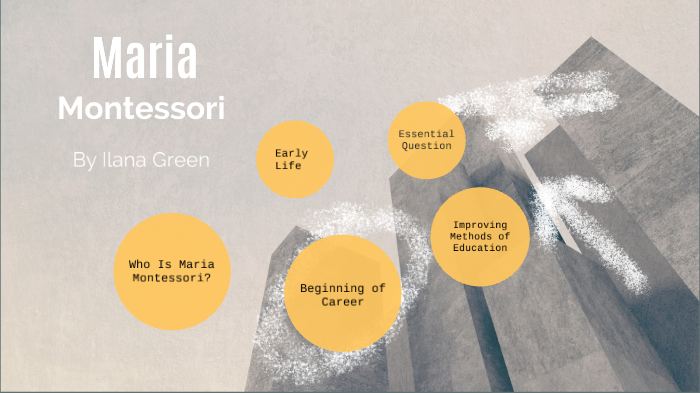 Maria Montessori by WHMS Ms on Prezi