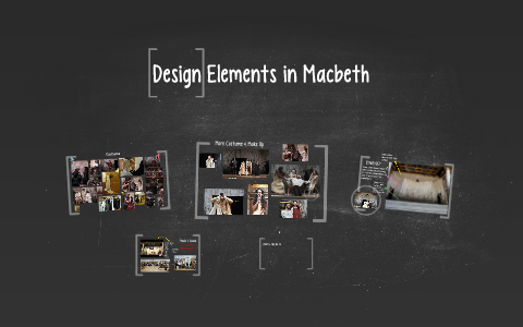 Design Elements in Macbeth by Mantissa C on Prezi