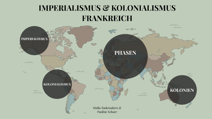 Unterschied Kolonialismus Und Imperialismus Imperialismus & Kolonialismus Frankreich by Pauline Schaer on Prezi