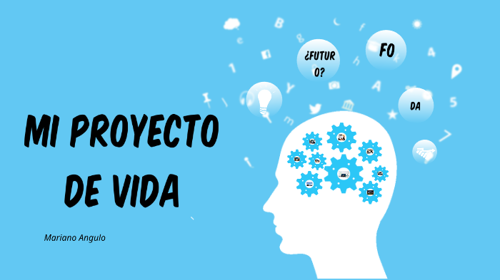 Proyecto de vida by Mariano Angulo Pacheco on Prezi