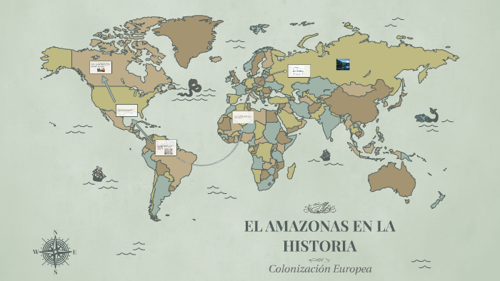 EL AMAZONAS EN LA HISTORIA by Caro Fernandez on Prezi