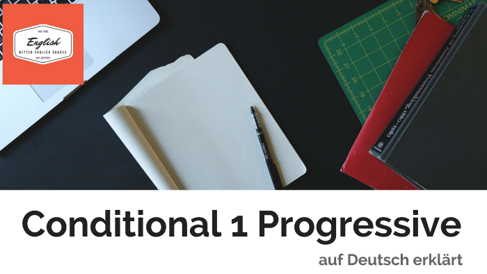 Conditional 1 Progressive Präsentation by better English grades on Prezi