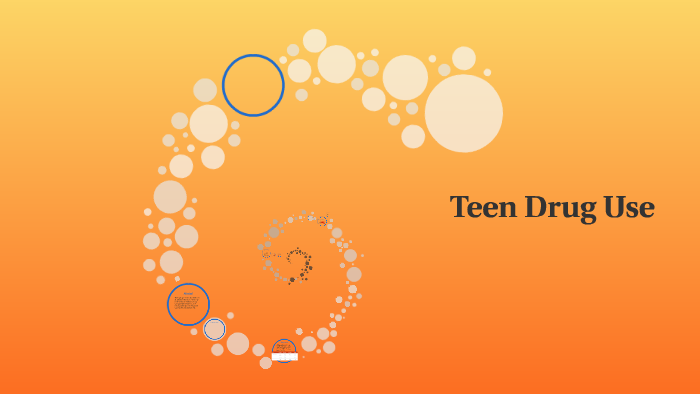 Teen Drug Use by rayshell moss on Prezi