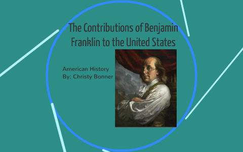 The Accomplishments Of Benjamin Franklin By On Prezi