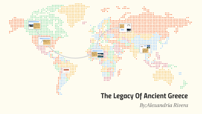 The Legacy Of Ancient Greece by alexandria rivera on Prezi
