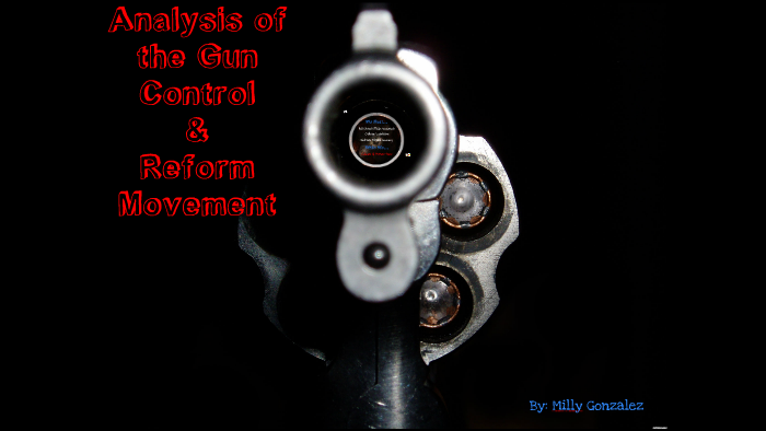 Analysis Of The Gun Control Movement By Milly Gonzalez On Prezi