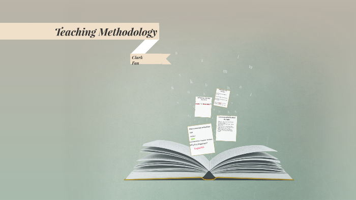 what-is-teaching-methodology-by-clark-chi