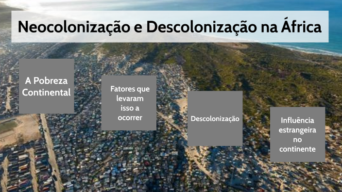 Neocolonização E Descolonização Na África By Rafael Dias Fernandes De 