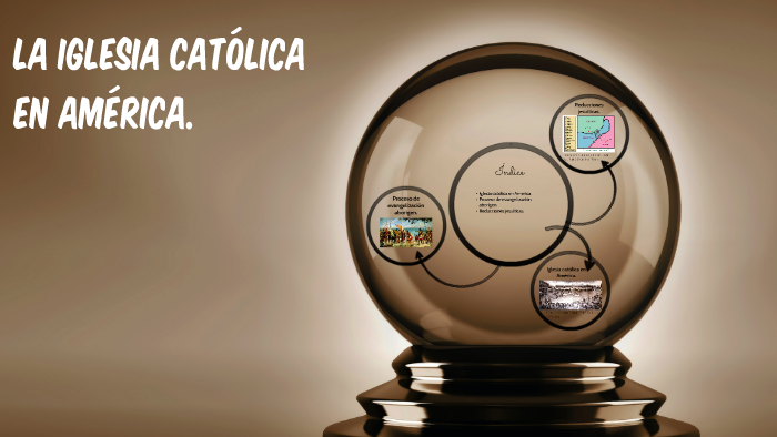 La iglesia católica by miriam de la guardia on Prezi