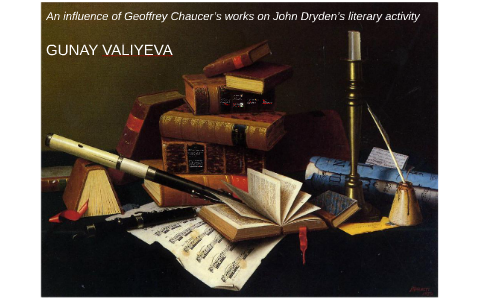 An Influence Of Geoffrey Chaucer S Works On John Dryden S Li By Shahin Mammadov