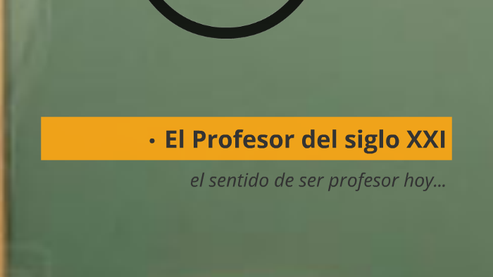 El Sentido De Ser Profesor Hoy... By Daiana Martin On Prezi