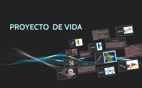 PROYECTO DE VIDA by Jorge Alfredo Araiza on Prezi