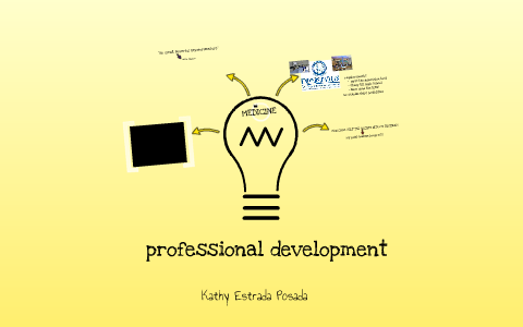 Professional development by kathy estrada on Prezi