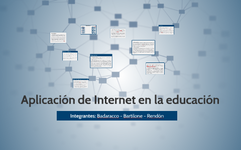 Aplicación de Internet en la educación by on Prezi