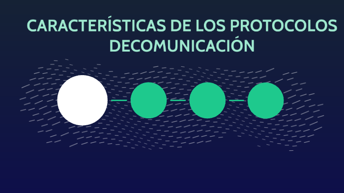 CARACTERÍSTICAS DE LOS PROTOCOLOS DE COMUNICACIÓN by Jessica Peque on Prezi
