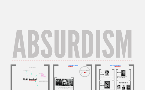 What is absurdism? by Grace W on Prezi