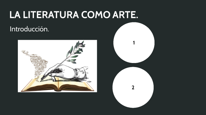 LA LITERATURA COMO BELLA ARTE 2 by GILBERTO DE LA ROSA on Prezi