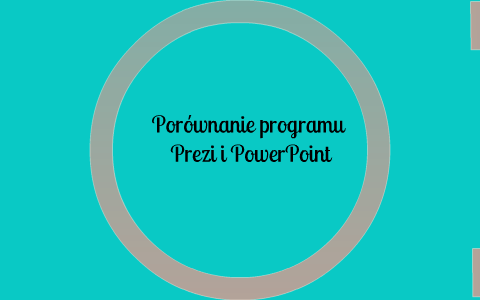 Porównanie programu Prezi i Power Point. by Emilka Rabczak on Prezi
