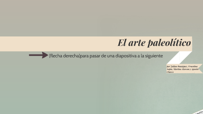 El arte paleolítico by jorge perez on Prezi