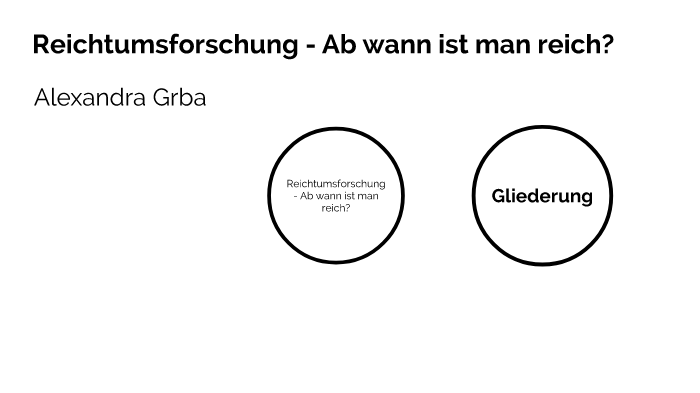 Reichtumsforschung Part Ii By Alexandra Grba On Prezi Next