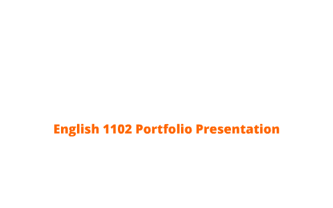 English 1102 Portfolio Presentation by Katie Tiller on Prezi