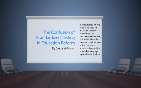 The Confusion of Standardized Testing in Education Reform by Gracie ...