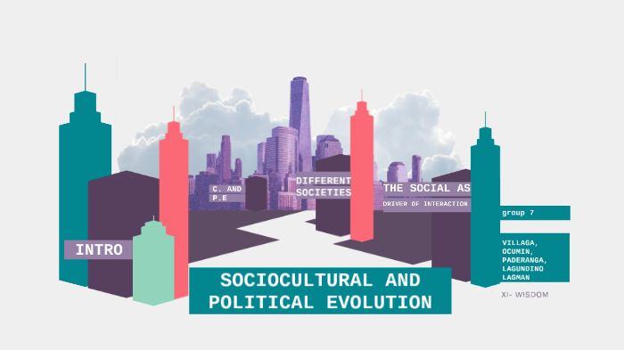 Sociocultural And Political Evolution By Courtney Ocumin On Prezi