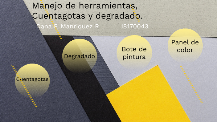 Manejo de herramientas, Cuentagotas y degradado. by Dana Manry on Prezi