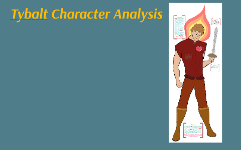 Tybalt Character Analysis By Evalyn C On Prezi Tybalt Character Analysis By Evalyn C On Prezi