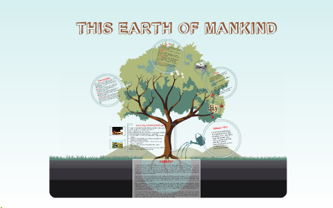 This Earth Of Mankind by Dana Sianghio on Prezi