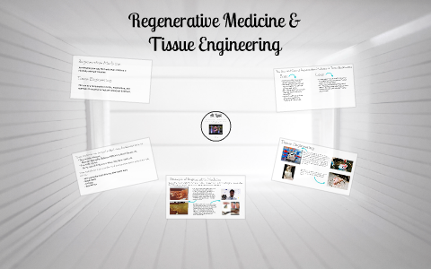 Regenerative Medicine & Tissue Engineering by James Clifford on Prezi