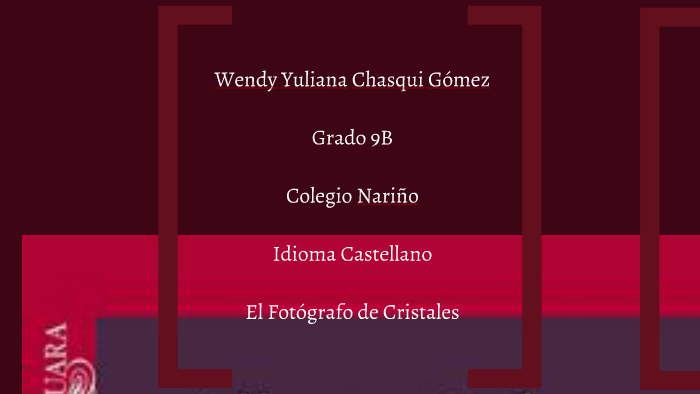 El Fotografo De Cristales By Wendy Chasqui Gomez prezi