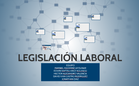legislación LABORAL by maribel maximino apolinar on Prezi