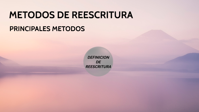 METODOS DE REESCRITURA by ale cruz on Prezi