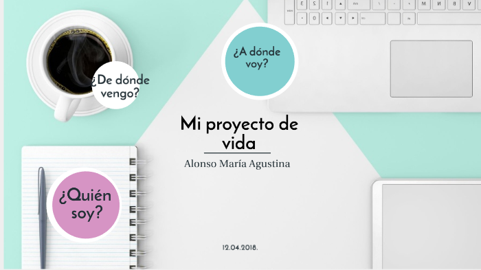 Mi proyecto de vida by Agustina Alonso on Prezi