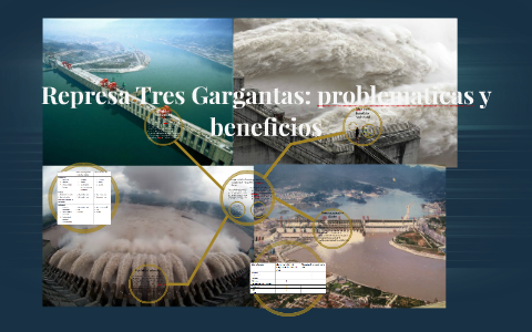 Represa Tres Gargantas: problematicas y beneficios by Julieta Bolgeri