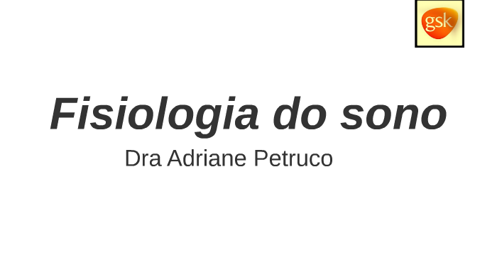 Fisiologia Do Sono By Adriane Petruco On Prezi