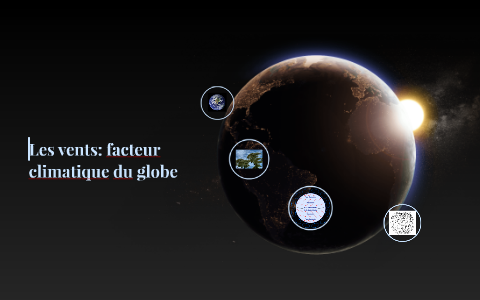 Les vents:facteur climatique du globe by Michael Ekekwe on Prezi