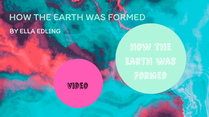 how-the-earth-was-formed-by-ella-edling