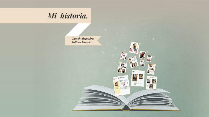 MI HISTORIA JANETH SALINAS by alejandra salinas montiel on Prezi