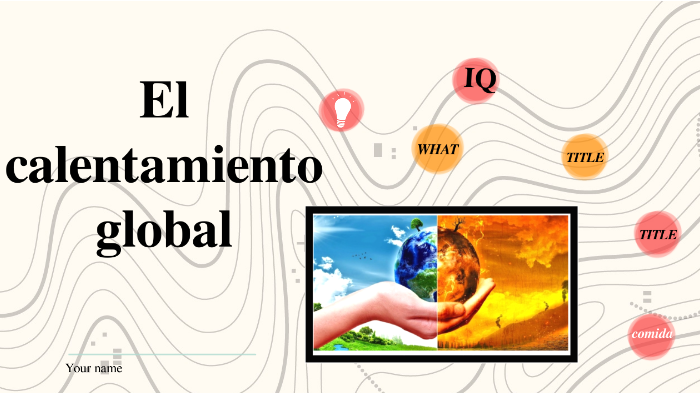 calentamiento Global by yael rodriguez on Prezi
