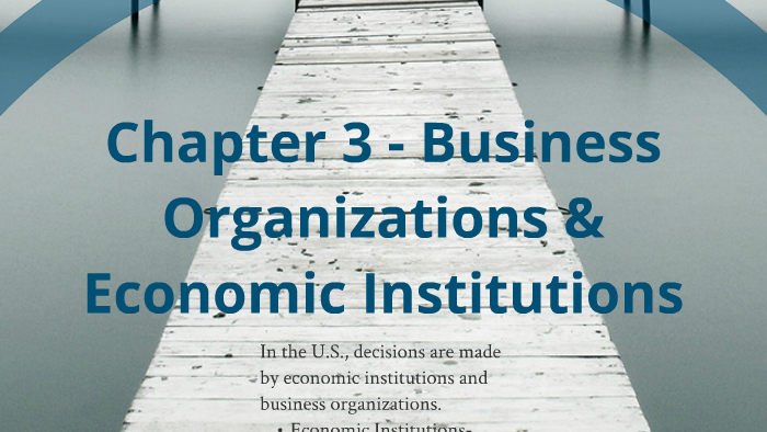 Business Organizations and Economic Institutions by Shane Nigbor on Prezi