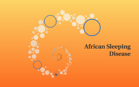 African Sleeping Disease by schuyler roberts on Prezi