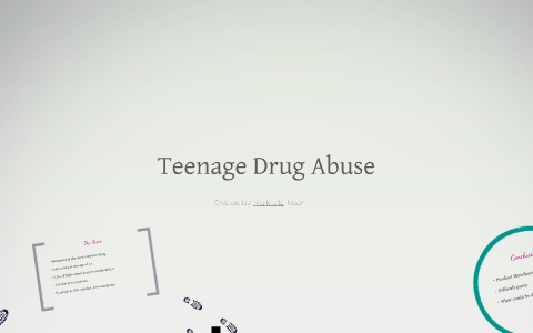Teenage Drug Abuse by markeela tyson on Prezi