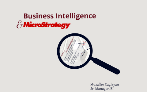 Business Intelligence & MicroStrategy By Muzaffer Caglayan On Prezi