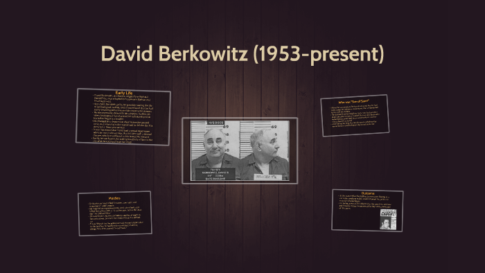 David Berkowitz (1953-present) By Juliet Fusco On Prezi