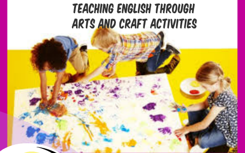 HOW TO TEACH ENGLISH THROUGH ART AND CRAFT ACTIVITIES By Itziar ...